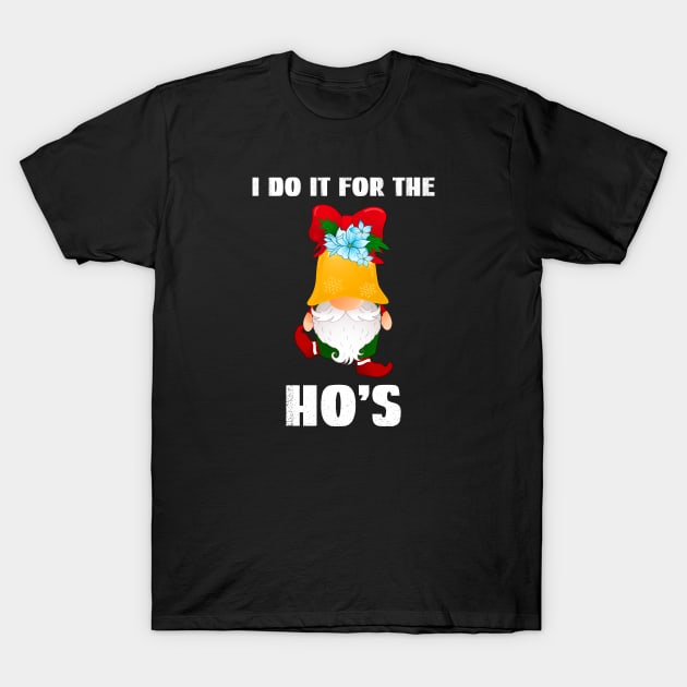 I Do It For The Hos, Gnome For The Holidays T-Shirt by Cor Designs